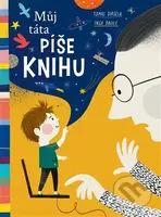 Můj táta píše knihu - Inga Dagile, Inga Dagilė (ilustrátor), Tomas Dirgėla - kniha z kategorie Beletrie pro děti