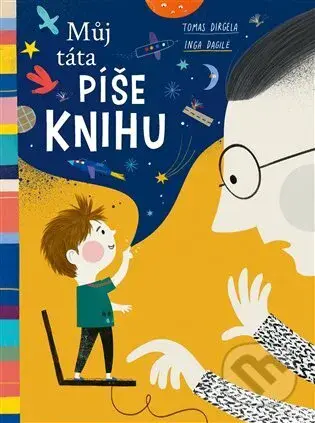 Můj táta píše knihu - Inga Dagile, Inga Dagilė (ilustrátor), Tomas Dirgėla - kniha z kategorie Beletrie pro děti