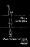 Monotónnost bytí - Elena Rathouská - kniha z kategorie Společenská beletrie
