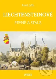 Lichtensteinové (Knížecí a panovnický rod) - Pavel Juřík - kniha z kategorie Historie