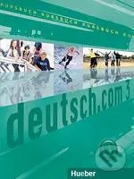 deutsch.com 3: Kursbuch - Anta Kursisa, Sara Vicente, Erna Szakály - kniha z kategorie Jazykové učebnice a slovníky