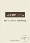 Přátelské tváře matematiky - Marie Větrovcová