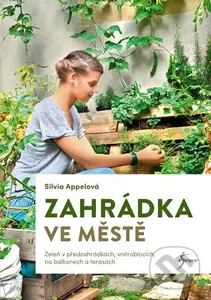 Zahrádka ve městě - Silvia Appelová