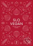 Slovegán 2 (Slovenská vegánska kuchárka) - Nikoleta Kováčová - kniha z kategorie Kuchařky
