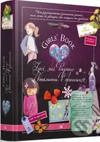 Girls’ Book. Ideyi, yaki varto vtilyty v zhyttya! - Klemans Ru de Lyuz, Mishelʹ Lekre, Seliya Halle - kniha z kategorie Beletrie pro děti