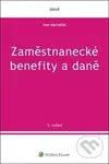 Zaměstnanecké benefity a daně (5. vydání) - Ivan Macháček - kniha z kategorie Odborné a naučné