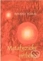 Metafyzické příběhy (Komplet dva svazky) - Eduard Tomáš - kniha z kategorie Buddhismus