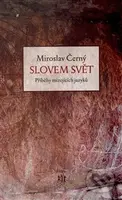 Slovem svět (Příběhy mizejících jazyků) - Miroslav Černý - kniha z kategorie Jazyková antropologie