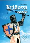 Krížova cesta - Ivan Kríž - kniha z kategorie Beletrie