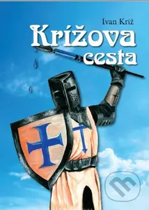 Krížova cesta - Ivan Kríž - kniha z kategorie Beletrie