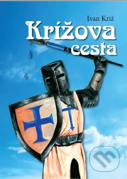 Krížova cesta - Ivan Kríž - kniha z kategorie Beletrie