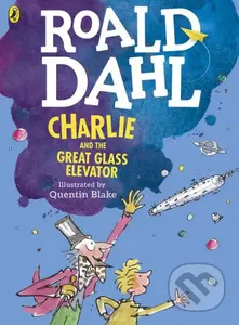 Charlie and the Great Glass Elevator - Roald Dahl, Quentin Blake (ilustrácie) - kniha z kategorie Pro děti