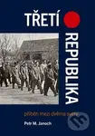 Třetí republika (Příběh mezi dvěma světy) - Petr M. Janoch - kniha z kategorie Společenská beletrie