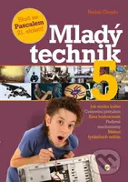 Mladý technik 5 (Staň se Pascalem 21. století!) - Radek Chajda - kniha z kategorie Naučné knihy