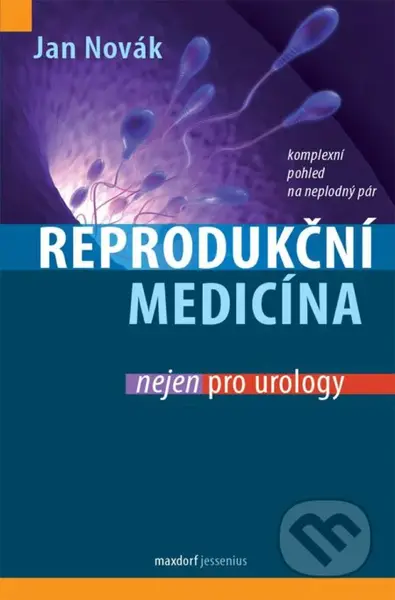 Reprodukční medicína nejen pro urology - Jan Novák - kniha z kategorie Medicína