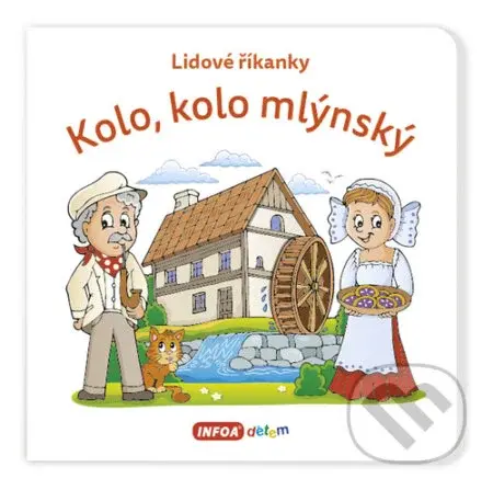 Kolo, kolo mlýnský (Lidové říkanky) - kniha z kategorie Pro děti