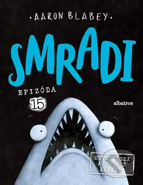 Smradi: Epizóda 15 (Otvor ústa a povedz áááááá!) - Aaron Blabey