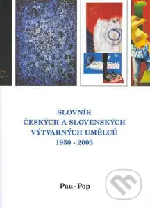 Slovník českých a slovenských výtvarných umělců 1950 - 2003 (Pau - Pop) - kniha z kategorie Umění, design a architektura