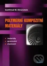 Polymerní kompozitní materiály - Ehrenstein W. Gottfried - kniha z kategorie Vysoké školy