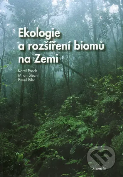Ekologie a rozšíření biomů na Zemi - Karel Prach a kol. - kniha z kategorie Ekologie