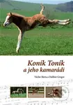 Koník Toník a jeho kamarádi - Václav Bárta, Dalibor Gregor - kniha z kategorie Pro děti