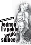 Jednou i v pekle vyjde slunce - Pavel Hirax Baričák - kniha z kategorie Společenská beletrie