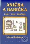 Anička a babička (7 dní, 7 her, 7 pohádek) - Johana Morávková - kniha z kategorie Pohádky