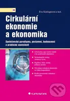 Cirkulární ekonomie a ekonomika (Společenské paradigma, postavení, budoucnost a praktické souvislosti) - kniha z kategorie Odborné a naučné