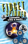Fidget Spinner (Najlepšie triky a hacky) - kniha z kategorie Knihy o hrách