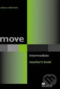 Move Intermediate: Teacher's Book - Rebecca Robb Benne