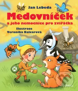 Medovníček a jeho nemocnice pro zvířátka - Jan Lebeda, Veronika Balcarová (ilustrátor)