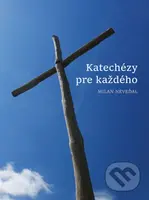 Katechézy pre každého - Milan Neveďal - kniha z kategorie Křesťanství