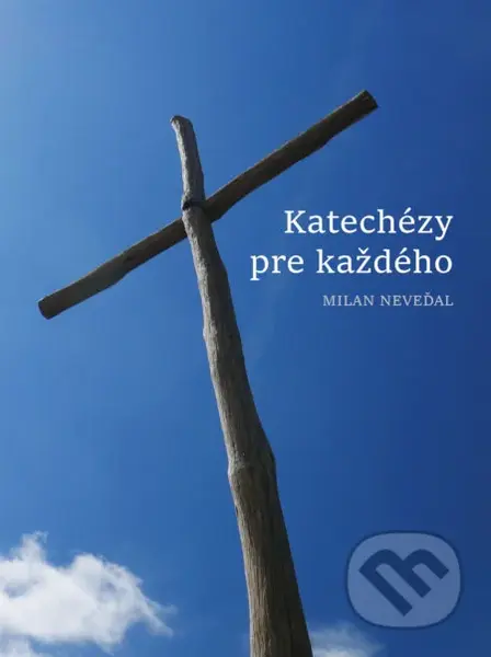 Katechézy pre každého - Milan Neveďal - kniha z kategorie Křesťanství