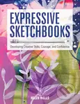 Expressive Sketchbooks (Developing Creative Skills, Courage, and Confidence) - kniha z kategorie Malířství a sochařství