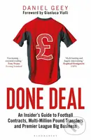 Done Deal (An Insider's Guide to Football Contracts, Multi-Million Pound Transfers and Premier League Big Business) - kniha z kategorie Kolektivní…