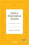 Škola šťastného života (Ako meditovať v 21. storočí) - kniha z kategorie Beletrie