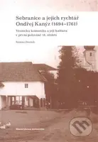 Sebranice a jejich rychtář Ondřej Kanýz (1694–1761) - kniha z kategorie Novověk