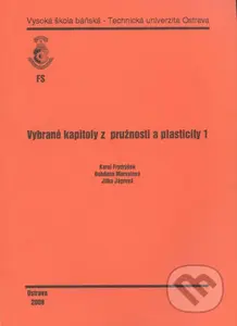 Vybrané kapitoly z pružnosti a plasticity 1 - Karel Frydrýšek - kniha z kategorie Vysoké školy
