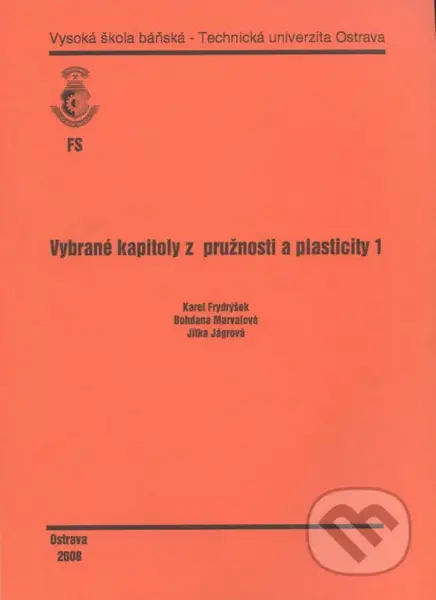 Vybrané kapitoly z pružnosti a plasticity 1 - Karel Frydrýšek - kniha z kategorie Vysoké školy