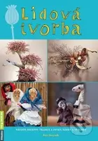 Lidová tvorba (Návody, recepty, tradice a zvyky, dárky a výrobky) - kniha z kategorie Hobby