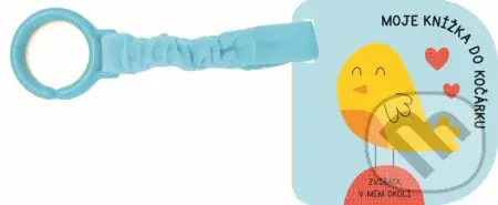 Moje knížka do kočárku: Zvířata v mém okolí - kniha z kategorie Pro děti