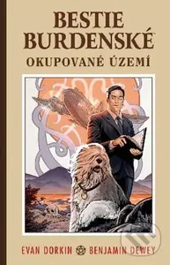 Bestie burdenské 4 - Okupované území - Evan Dorkin, Benjamin Dewey (Ilustrátor)