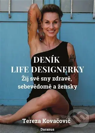Deník Life Designerky (Žij své sny zdravě, sebevědomě a žensky) - kniha z kategorie Seberozvoj
