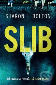 Slib - Sharon J. Bolton - kniha z kategorie Thrillery
