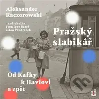 Pražský slabikář (Od Kafky k Havlovi a zpět) - Aleksander Kaczorowski - audiokniha z kategorie Beletrie