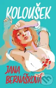 Koloušek - Jana Bernášková, Barbora Balgová (Ilustrátor)