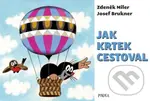 Jak Krtek cestoval - Zdeněk Miler, Josef Brukner