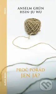 Proč pořád jen já - Anselm Grün - kniha z kategorie Psychologie