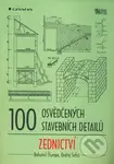 100 osvědčených stavebních detailů (Zednictví) - Bohumil Štumpa, Ondřej Šefců - kniha z kategorie Přírodní vědy a technika