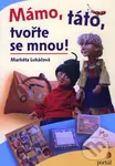 Mámo, táto, tvořte se mnou! - Markéta Lukáčová